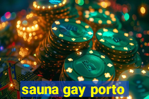 sauna gay porto